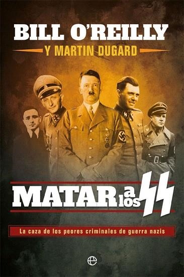 MATAR A LOS SS | 9788491647430 | O'REILLY, BILL; DUGARD, MARTIN | Llibreria Drac - Llibreria d'Olot | Comprar llibres en català i castellà online