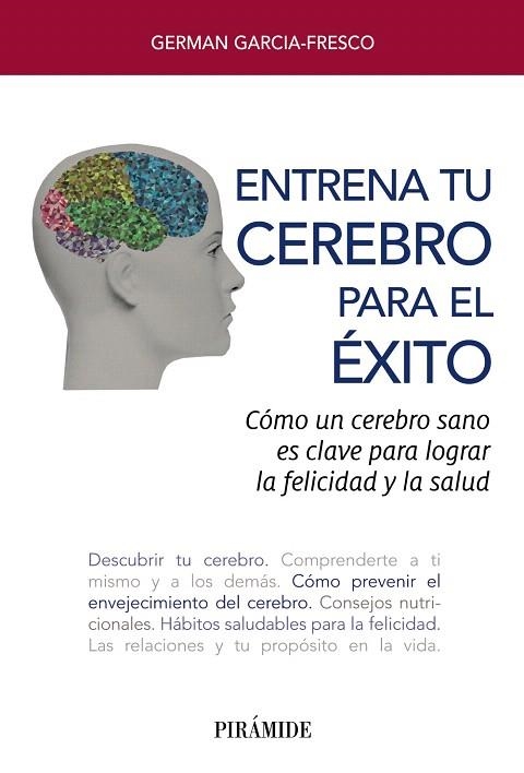 ENTRENA TU CEREBRO PARA EL ÉXITO | 9788436841985 | GARCIA-FRESCO, GERMAN | Llibreria Drac - Llibreria d'Olot | Comprar llibres en català i castellà online