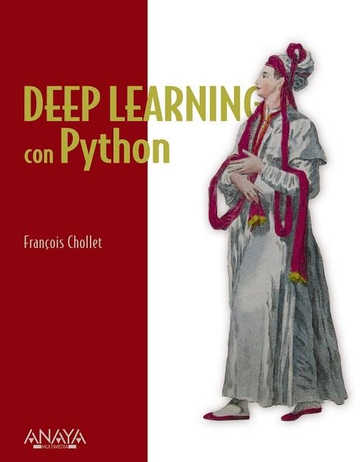 DEEP LEARNING CON PYTHON | 9788441542259 | CHOLLET, FRANCOIS | Llibreria Drac - Llibreria d'Olot | Comprar llibres en català i castellà online