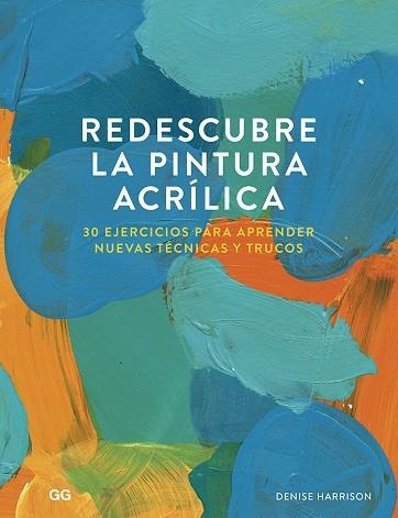 REDESCUBRE LA PINTURA ACRÍLICA | 9788425232114 | HARRISON, DENISE | Llibreria Drac - Llibreria d'Olot | Comprar llibres en català i castellà online