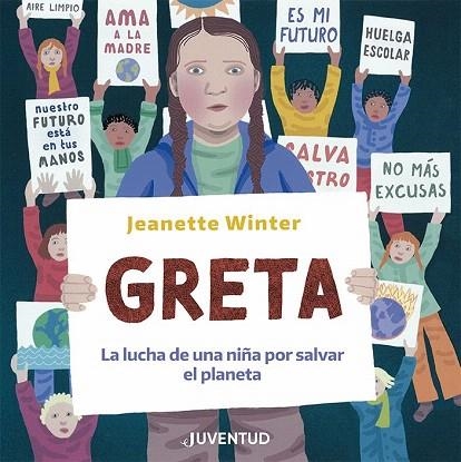 GRETA  LA LUCHA DE UNA NIÑA POR SALVAR EL PLANETA | 9788426146410 | WINTER, JEANETTE | Llibreria Drac - Llibreria d'Olot | Comprar llibres en català i castellà online