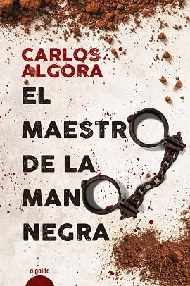 MAESTRO DE LA MANO NEGRA, EL | 9788491892823 | ALGORA, CARLOS | Llibreria Drac - Llibreria d'Olot | Comprar llibres en català i castellà online