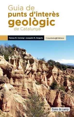 GUIA DE PUNTS D'INTERES GEOLOGIC DE CATALUNYA | 9788490349106 | CORREIG, TERESA M./ NOGUES, JOAQUIM M. | Llibreria Drac - Llibreria d'Olot | Comprar llibres en català i castellà online