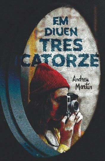 EM DIUEN TRES CATORZE (GRAN ANGULAR 147) | 9788466147736 | MARTÍN, ANDREU | Llibreria Drac - Librería de Olot | Comprar libros en catalán y castellano online