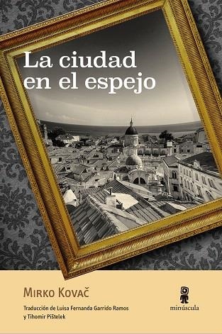 CIUDAD EN EL ESPEJO, LA | 9788412092035 | KOVAC, MIRKO | Llibreria Drac - Llibreria d'Olot | Comprar llibres en català i castellà online