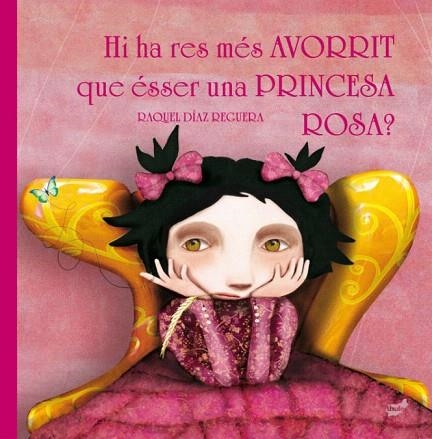 HI HA RES MÉS AVORRIT QUE ÉSSER UNA PRINCESA ROSA | 9788416817221 | DÍAZ, RAQUEL | Llibreria Drac - Llibreria d'Olot | Comprar llibres en català i castellà online