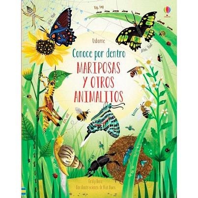 CONOCE POR DENTRO MARIPOSAS Y OTROS ANIMALITOS | 9781474979603 | BONE, EMILY/ HUES, NAT | Llibreria Drac - Llibreria d'Olot | Comprar llibres en català i castellà online