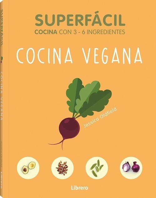 SUPERFACIL COCINA VEGANA | 9789463594103 | OLFIELD, JESSICA | Llibreria Drac - Llibreria d'Olot | Comprar llibres en català i castellà online