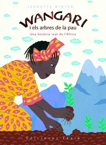 WANGARI I ELS ARBRES DE LA PAU | 9788493684327 | JEANETTE WINTER | Llibreria Drac - Llibreria d'Olot | Comprar llibres en català i castellà online