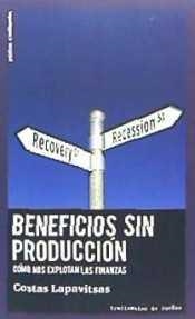 BENEFICIOS SIN PRODUCCIÓN | 9788494460050 | LAPAVITSAS, COSTAS | Llibreria Drac - Llibreria d'Olot | Comprar llibres en català i castellà online