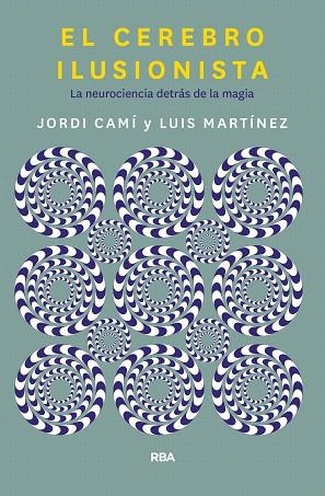 CEREBRO ILUSIONISTA, EL | 9788491873723 | CAMI, JORDI; MARTÍNEZ LUIS M. | Llibreria Drac - Llibreria d'Olot | Comprar llibres en català i castellà online