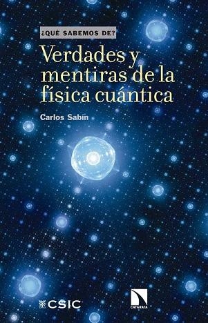 VERDADES Y MENTIRAS DE LA FISICA CUANTICA | 9788490979235 | SABIN, CARLOS | Llibreria Drac - Llibreria d'Olot | Comprar llibres en català i castellà online