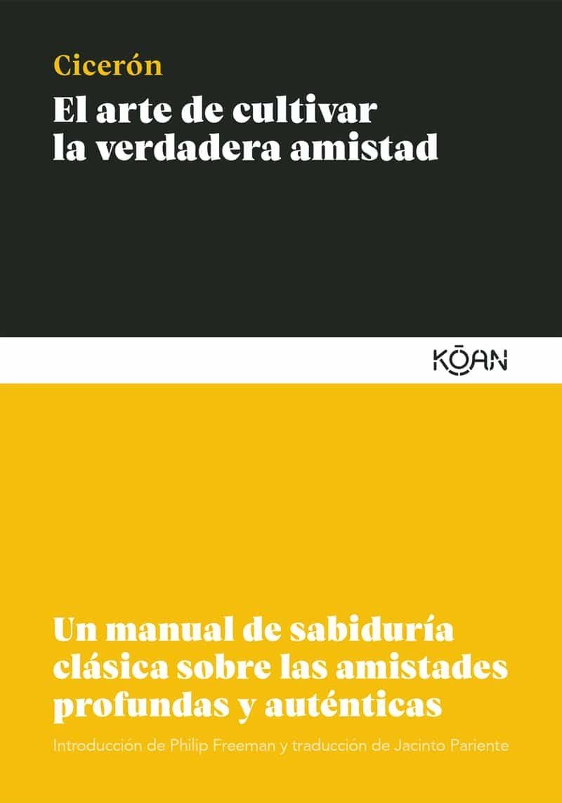 ARTE DE CULTIVAR LA VERDADERA AMISTAD, EL | 9788412053777 | CICERON, MARCO TULIO | Llibreria Drac - Librería de Olot | Comprar libros en catalán y castellano online