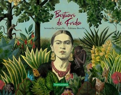 BESTIARI DE FRIDA | 9788417303655 | QUARELLO, SERENELLA | Llibreria Drac - Llibreria d'Olot | Comprar llibres en català i castellà online