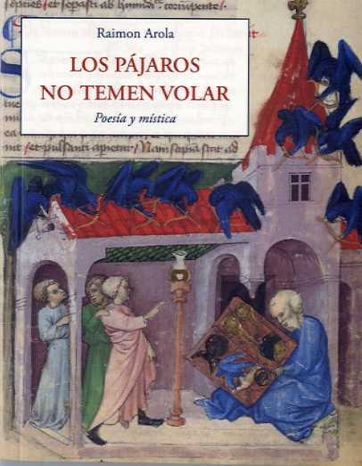 PAJAROS NO TEMEN VOLAR, LOS | 9788497161909 | AROLA, RAIMON | Llibreria Drac - Librería de Olot | Comprar libros en catalán y castellano online