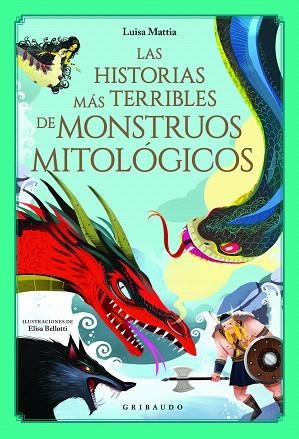 HISTORIAS MAS TERRIBLES DE MONSTRUOS MITOLOGICOS, LAS | 9788417127572 | MATTIA, LUISA | Llibreria Drac - Llibreria d'Olot | Comprar llibres en català i castellà online