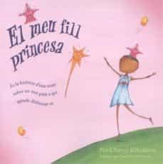 MEU FILL PRINCESA, EL | 9788472908796 | KILODAVIS, CHERYL | Llibreria Drac - Llibreria d'Olot | Comprar llibres en català i castellà online