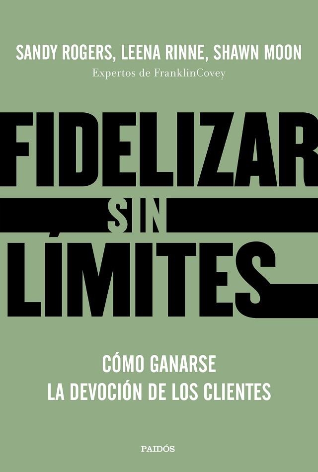 FIDELIZAR SIN LÍMITES | 9788449336799 | ROGERS, SANDY; RINNE, LEENA; MOON, SHAWN | Llibreria Drac - Llibreria d'Olot | Comprar llibres en català i castellà online