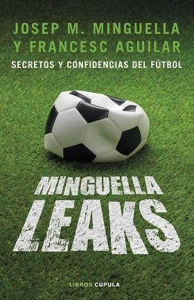 MINGUELLA LEAKS | 9788448026622 | MINGUELLA, JOSEP MARIA; AGUILAR, FRANCESC | Llibreria Drac - Llibreria d'Olot | Comprar llibres en català i castellà online