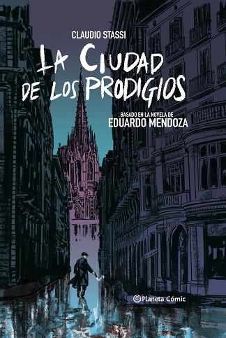 CIUDAD DE LOS PRODIGIOS, LA (NOVELA GRÁFICA) | 9788413410876 | STASSI, CLAUDIO; MENDOZA, EDUARDO | Llibreria Drac - Librería de Olot | Comprar libros en catalán y castellano online