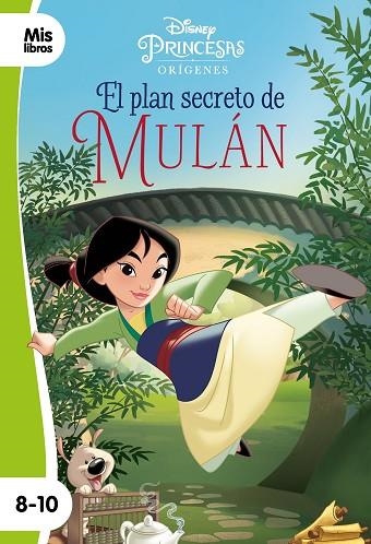 PRINCESAS. EL PLAN SECRETO DE MULÁN. NARRATIVA VERDE | 9788417062224 | DISNEY | Llibreria Drac - Llibreria d'Olot | Comprar llibres en català i castellà online