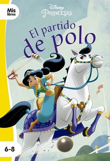 PRINCESAS. EL PARTIDO DE POLO. NARRATIVA AMARILLA | 9788417062262 | DISNEY | Llibreria Drac - Llibreria d'Olot | Comprar llibres en català i castellà online