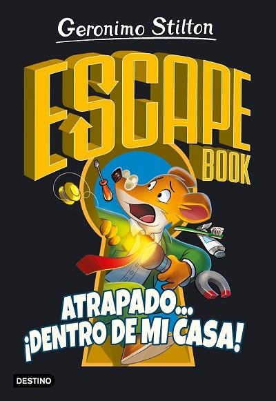 ATRAPADO... ¡DENTRO DE MI CASA! (GERONIMO STILTON ESCAPE BOOK) | 9788408222330 | STILTON, GERONIMO | Llibreria Drac - Llibreria d'Olot | Comprar llibres en català i castellà online