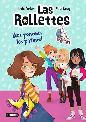 NOS PONEMOS LOS PATINES! (LAS ROLLETTES 1) | 9788408224662 | SOLER, LAIA | Llibreria Drac - Llibreria d'Olot | Comprar llibres en català i castellà online