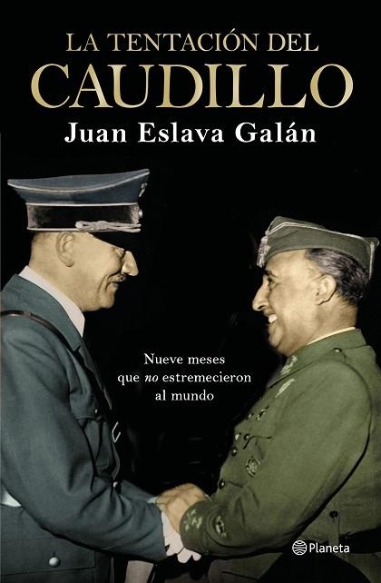 TENTACIÓN DEL CAUDILLO, LA | 9788408224709 | ESLAVA GALÁN, JUAN | Llibreria Drac - Llibreria d'Olot | Comprar llibres en català i castellà online