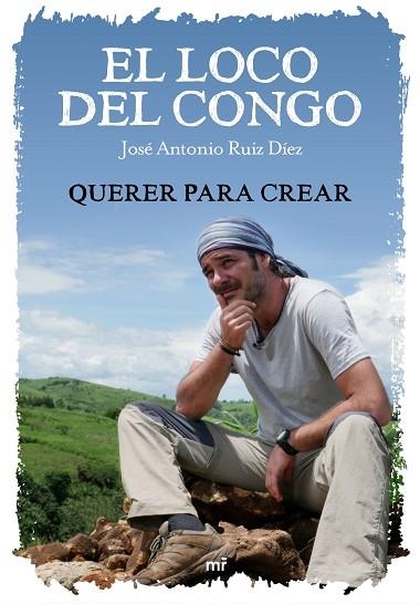 LOCO DEL CONGO, EL. QUERER PARA CREAR | 9788427046924 | RUIZ, JOSÉ ANTONIO | Llibreria Drac - Librería de Olot | Comprar libros en catalán y castellano online