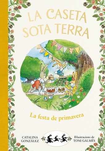 FESTA DE PRIMAVERA, LA (LA CASETA SOTA TERRA 2) | 9788417736798 | GÓNZALEZ, CATALINA | Llibreria Drac - Llibreria d'Olot | Comprar llibres en català i castellà online