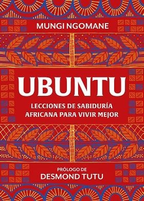 UBUNTU. LECCIONES DE SABIDURÍA AFRICANA PARA VIVIR MEJOR | 9788417752378 | NGOMANE, MUNGI; TUTU, DESMOND | Llibreria Drac - Llibreria d'Olot | Comprar llibres en català i castellà online