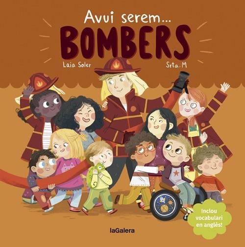 AVUI SEREM BOMBERS | 9788424666965 | SOLER, LAIA; SRTA. M (IL·LUSTR.) | Llibreria Drac - Llibreria d'Olot | Comprar llibres en català i castellà online