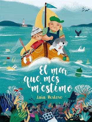 MAR QUE MÉS M'ESTIMO, EL | 9788424666682 | BERLOSO, LAIA | Llibreria Drac - Llibreria d'Olot | Comprar llibres en català i castellà online