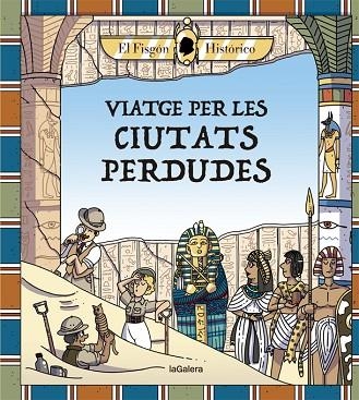 VIATGE PER LES CIUTATS PERDUDES | 9788424666880 | EL FISGÓN HISTÓRICO | Llibreria Drac - Llibreria d'Olot | Comprar llibres en català i castellà online