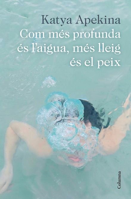 COM MÉS PROFUNDA ÉS L'AIGUA, MÉS LLEIG ÉS EL PEIX | 9788466426305 | APEKINA, KATYA | Llibreria Drac - Llibreria d'Olot | Comprar llibres en català i castellà online