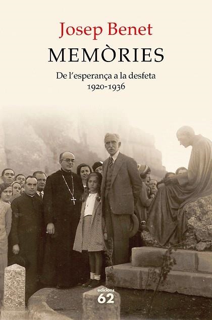 MEMÒRIES. DE L'ESPERANÇA A LA DESFETA 1920-1936 | 9788429778472 | BENET, JOSEP | Llibreria Drac - Llibreria d'Olot | Comprar llibres en català i castellà online