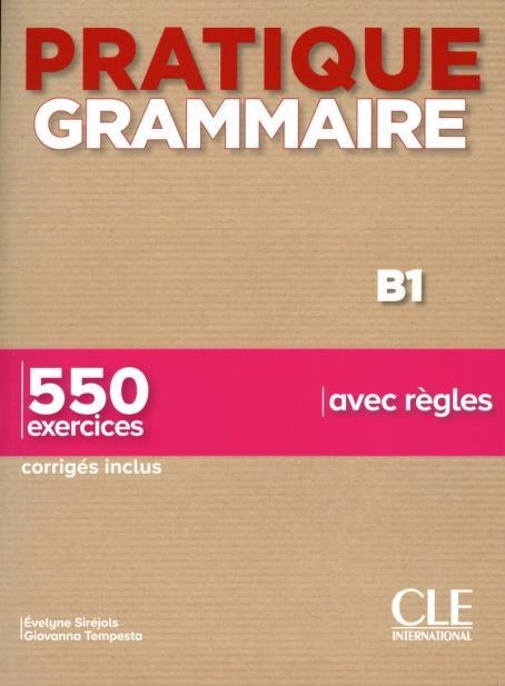 PRATIQUE GRAMMAIRE B1 550 EXERCICES | 9782090389975 | SIREJOLS, AVELYNE | Llibreria Drac - Llibreria d'Olot | Comprar llibres en català i castellà online