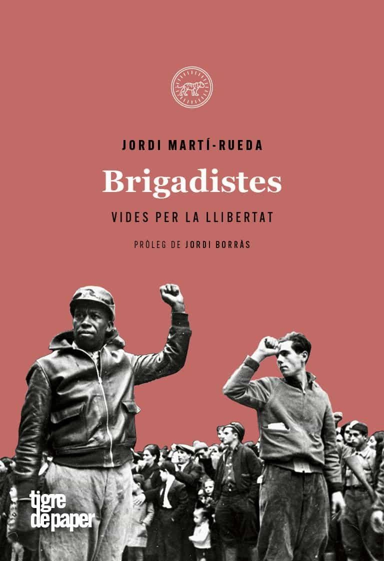 BRIGADISTES  | 9788416855629 | MARTI-RUEDA, JORDI | Llibreria Drac - Llibreria d'Olot | Comprar llibres en català i castellà online