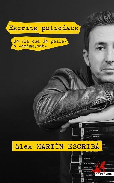 ESCRITS POLICÍACS. DE «LA CUA DE PALLA» A «CRIMS.CAT» | 9788417847418 | MARTÍN, ÀLEX | Llibreria Drac - Llibreria d'Olot | Comprar llibres en català i castellà online