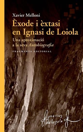 ÈXODE I ÈXTASI EN IGNASI DE LOIOLA | 9788417796334 | MELLONI, XAVIER | Llibreria Drac - Llibreria d'Olot | Comprar llibres en català i castellà online