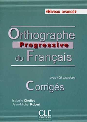 ORTHOGRAPHE PROGRESSIVE DU FRANÇAIS NIVEAU AVANCÉ - CORRIGÉS | 9782090380941 | CHOLLET, ISABELLE | Llibreria Drac - Llibreria d'Olot | Comprar llibres en català i castellà online