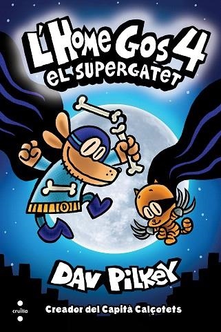 SUPERGATET, EL (L'HOME GOS 4) | 9788466147804 | PILKEY, DAV | Llibreria Drac - Llibreria d'Olot | Comprar llibres en català i castellà online