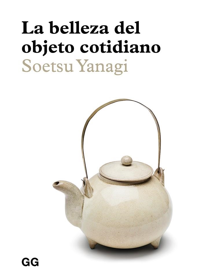 BELLEZA DEL OBJETO COTIDIANO, LA | 9788425232985 | YANAGI, SOETSU | Llibreria Drac - Llibreria d'Olot | Comprar llibres en català i castellà online