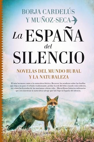 ESPAÑA DEL SILENCIO, LA. NOVELAS DEL MUNDO RURAL Y LA NATURALEZA | 9788417954925 | CARDELÚS, BORJA | Llibreria Drac - Llibreria d'Olot | Comprar llibres en català i castellà online