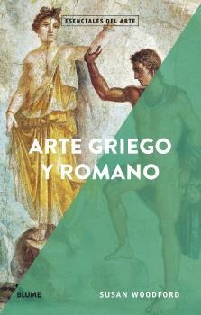 ARTE GRIEGO Y ROMANO (ESENCIALES DEL ARTE) | 9788418075148 | WOODFORD, SUSAN | Llibreria Drac - Llibreria d'Olot | Comprar llibres en català i castellà online