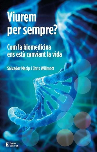 VIUREM PER SEMPRE | 9788497666923 | WILLMOTT, CHRIS; MACIP, SALVADOR | Llibreria Drac - Llibreria d'Olot | Comprar llibres en català i castellà online