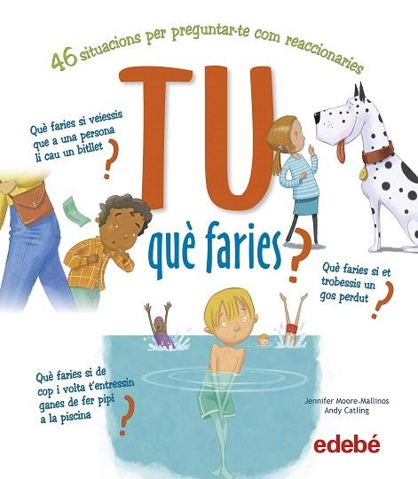 TU QUÈ FARIES | 9788468346458 | MOORE, JENNIFER | Llibreria Drac - Llibreria d'Olot | Comprar llibres en català i castellà online