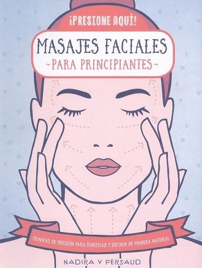 MASAJES FACIALES PARA PRINCIPIANTES | 9788470823213 | PERSAUD, NADIRA V. | Llibreria Drac - Librería de Olot | Comprar libros en catalán y castellano online