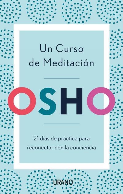 CURSO DE MEDITACION, UN | 9788416720903 | OSHO | Llibreria Drac - Llibreria d'Olot | Comprar llibres en català i castellà online